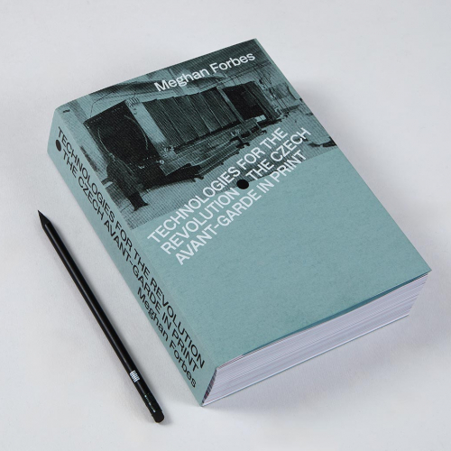 TECHNOLOGIES FOR THE REVOLUTION. THE CZECH AVANT-GARDE IN PRINT